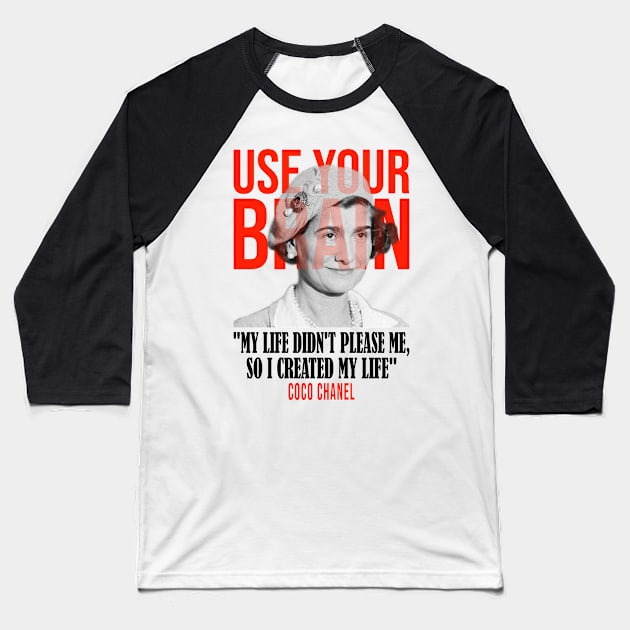 Use your brain - Coco Chanel Baseball T-Shirt by UseYourBrain